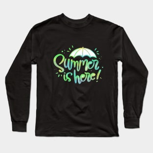 Summer is here Long Sleeve T-Shirt